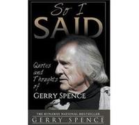 So I Said - Gerry Spence - Sastrugi Press LLC - Livre en Anglais - Hardback Gerry SpenceGerry Spence (Auteur)