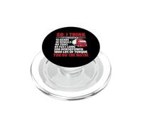 So I Think That Just Drive A Truck Funny Trucking Trucker PopSockets PopGrip pour MagSafe