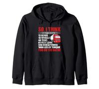 So I Think That Just Drive A Truck Funny Trucking Trucker Sweat à Capuche