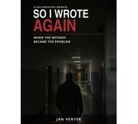 SO I WROTE AGAIN: When the Witness Became the Problem Exposé Trilogy, #2 - Jan Venter - Expose - ebook (ePub) - Livre