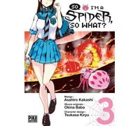 Asahiro Kakashi, Okina Baba – So I'm a Spider, So What? T03 – Pika Edition