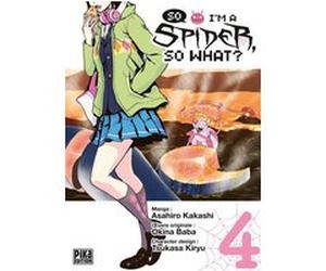 So I'm a Spider, So What? T04 Asahiro Kakashi (Dessinateur), Okina Baba (Idée originale)