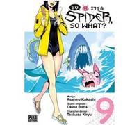 So I'm a Spider, So What? T09 Asahiro Kakashi (Dessinateur), Okina Baba (Idée originale)