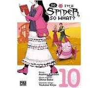 So I'm a Spider, So What? T10 Asahiro Kakashi (Dessinateur), Okina Baba (Idée originale)