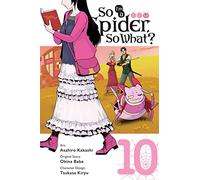 So I'm a Spider, So What?, Vol. 10 (manga)