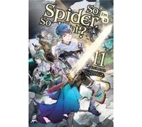 So Im a Spider So What Vol. 11 light novel by Okina Baba Okina Baba (Auteur)