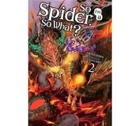 So I'm a Spider, So What? – Tome 2 – Light Novel – Yen Press