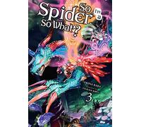So I'm a Spider, So What? – Tome 3 – Light novel – Yen Press