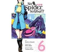 So Im a Spider So What Vol. 6 manga by Okina Baba Okina Baba (Auteur)