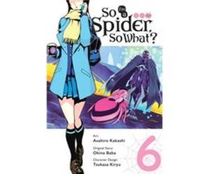 So Im a Spider So What Vol. 6 manga by Okina Baba Okina Baba (Auteur)