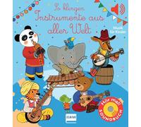 So klingen Instrumente aus aller Welt: Eine musikalische Reise mit den schönsten Klängen aus Afrika, Asien und Nord- und Lateinamerika für Kinder ab 1 Jahr