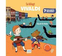 So klingt Vivaldi - Klassik für Kinder: Soundbuch für Kinder ab 12 Monaten | Mit 7 bekannten, extra langen Musikstücken | Jetzt mit AAA-Batterien