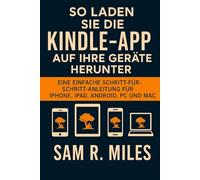 So laden Sie die Kindle-App auf Ihre Geräte herunter: Eine einfache Schritt-für-Schritt-Anleitung für iPhone, iPad, Android, PC und Mac