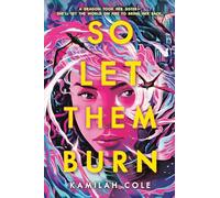 So Let Them Burn