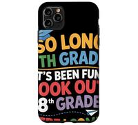 So Long 7th Grade Look Out 8th Grade Here I Come Remise Coque pour iPhone 11 Pro Max