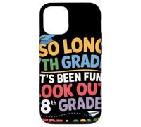So Long 7th Grade Look Out 8th Grade Here I Come Remise Coque pour iPhone 12/12 Pro
