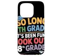 So Long 7th Grade Look Out 8th Grade Here I Come Remise Coque pour iPhone 15 Pro