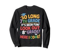 So Long 7th Grade Look Out 8th Grade Here I Come Remise Sweatshirt