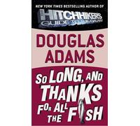 So Long, and Thanks for All the Fish