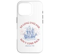 So Long England Don't Come Back: USA Independence Humor 1776 Coque pour iPhone 16 Pro