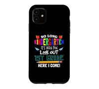 So Long Kindergarten 1st Grade Here I Come Its Been Fun Look Coque pour iPhone 11