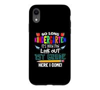 So Long Kindergarten 1st Grade Here I Come Its Been Fun Look Coque pour iPhone XR