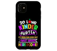 So Long Kindergarten It's Been Fun Look Out 1ère année Coque pour iPhone 11