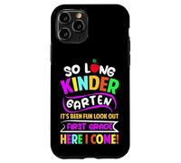So Long Kindergarten It's Been Fun Look Out 1ère année Coque pour iPhone 11 Pro