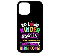 So Long Kindergarten It's Been Fun Look Out 1ère année Coque pour iPhone 12 Pro Max