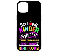 So Long Kindergarten It's Been Fun Look Out 1ère année Coque pour iPhone 15 Plus