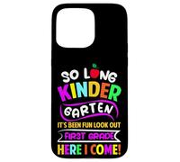 So Long Kindergarten It's Been Fun Look Out 1ère année Coque pour iPhone 15 Pro Max