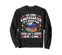 So Long Kindergarten Look Out First Grade Graduation Sweatshirt