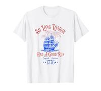 So Long London Had A Good Run Funny 1776, États-Unis, 4 juillet T-Shirt