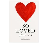 So Loved John 3:16: You Are So Loved: Discovering The Transforming Power Of Gods Unconditional Love