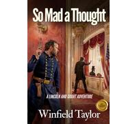 So Mad a Thought: A Lincoln and Grant Adventure