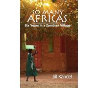 So Many Africas: Six Years in a Zambian Village