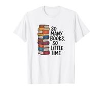 So Many Books Funny Bookworm Reading Lover Citation T-Shirt