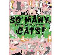 So Many Cats!: Draw, Color, Journal!