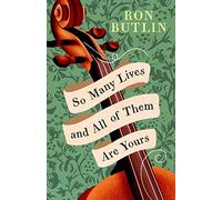 So Many Lives and All of Them Are Yours