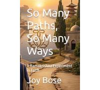 So Many Paths, So Many Ways: A Ramakrishna Experiment in Faith