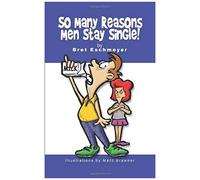 So Many Reasons Men Stay Single!
