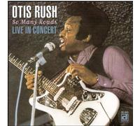 Otis Rush - So Many Roads