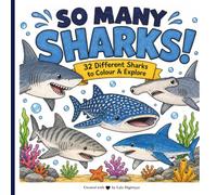 So Many Sharks: An Underwater Colouring Book Exploring the World of Sharks