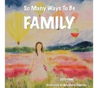 So Many Ways To Be Family
