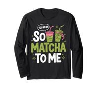 So Matcha to Me Green Tea Lover Ice Matcha Latte Manche Longue
