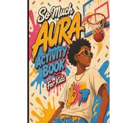 So Much Aura Activity Book For Kids: Word Search, Travel Bingo, Cryptograms, Sudoku, Word Scramble, Mazes | Gift for Christmas, Stocking Stuffers, ... Workbook Present for Boys, Girls & Tweens