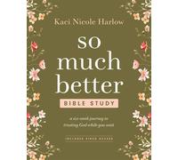 So Much Better Bible Study with Streaming Video Access A Six-Week Journey to Trusting God While You Wait - Kaci Nicole Harlow - Tyndale Momentum - ebook (ePub) - Livre