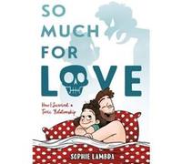So Much for Love by Sophie Lambda Sophie Lambda (Auteur)