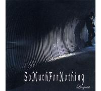 So Much for Nothing - Livsgnist [Import]
