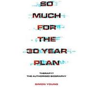 So Much For The 30 Year Plan by Simon Young Simon Young (Auteur)